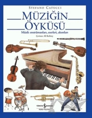 Müziğin Öyküsü – Stefano Catucci – İş Bankası Kültür Yayınları kitap kapağı