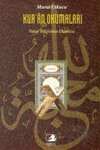 Kur’an Okumaları: Vahiy Bilgisinin Eleştirisi