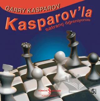 Kasparov’la Satranç Öğreniyorum