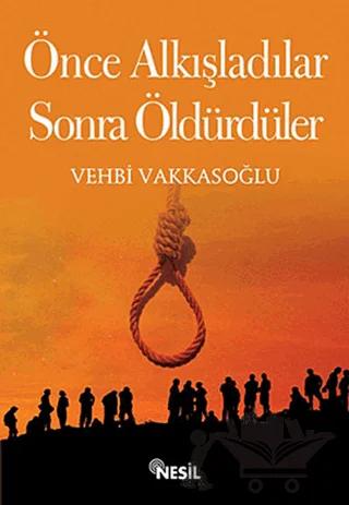 Önce Alkışladılar Sonra Öldürdüler