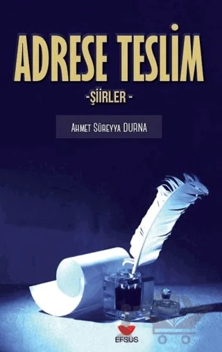Adrese Teslim – Ahmet Süreyya Durna – Efsus Yayınları kitap kapağı