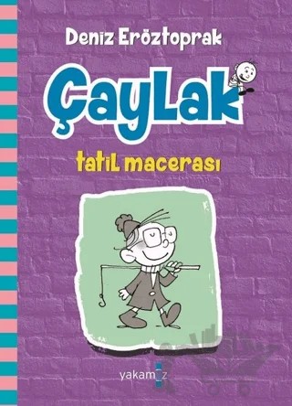 Çaylak - Tatil Macerası – Deniz Eröztoprak – Yakamoz Yayınevi kitap kapağı