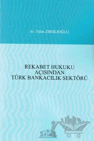 Rekabet Hukuku Açısından Türk Bankacılık Sektörü