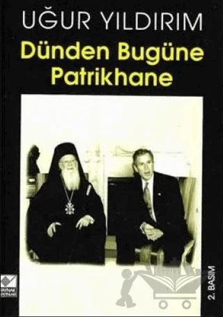 Dünden Bugüne Patrikhane