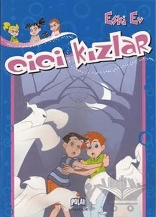 Cici Kızlar - Eski Ev