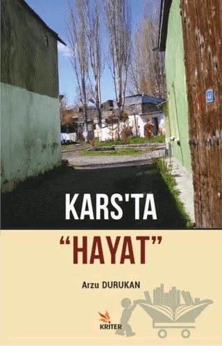 Kars'ta “Hayat” – Arzu Durukan – Kriter Yayınları kitap kapağı
