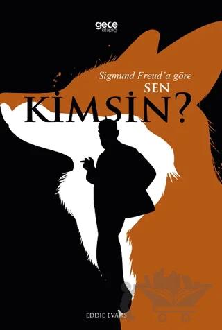 Sigmund Freud’a Göre Sen Kimsin?