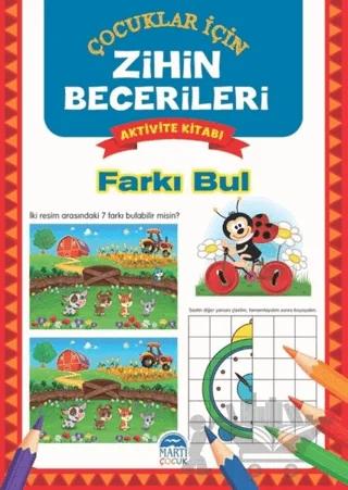 Farkı Bul - Çocuklar İçin Zihin Becerileri Aktivite Kitabı