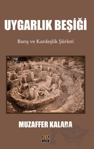 Uygarlık Beşiği – Muzafer Kalaba – J&J Yayınları kitap kapağı