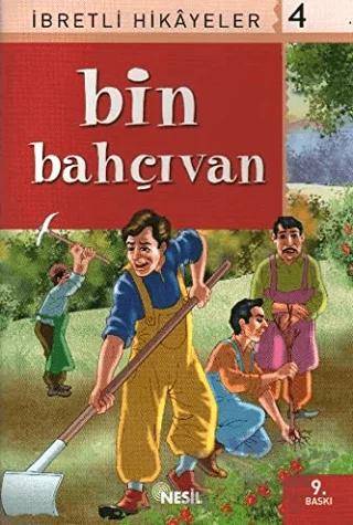 Bin Bahçıvan İbretli Hikayeler 4