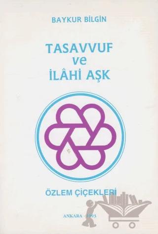 Tasavvuf ve İlahi Aşk - Özlem Çiçekleri