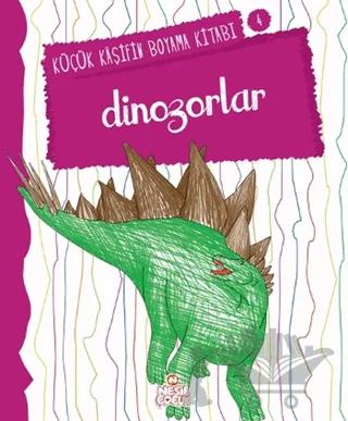 Dinazorlar - Küçük Kaşifin Boyama Kitabı Serisi 4