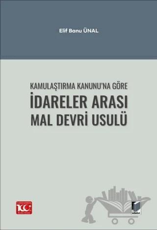 Kamulaştırma Kanunu’na Göre İdareler Arası Mal Devri Usulü