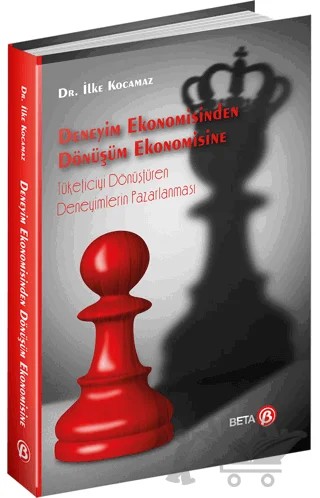 Deneyim Ekonomisinden - Dönüşüm Ekonomisine – İlke Kocamaz – Beta Yayınevi kitap kapağı