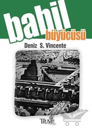 Babil Büyücüsü – Deniz S. Vincente – Truva Yayınları kitap kapağı