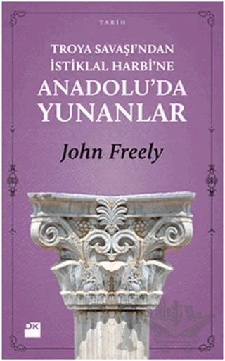 Troya Savaşı’ndan İstiklal Harbi’ne Anadolu’da Yunanlar