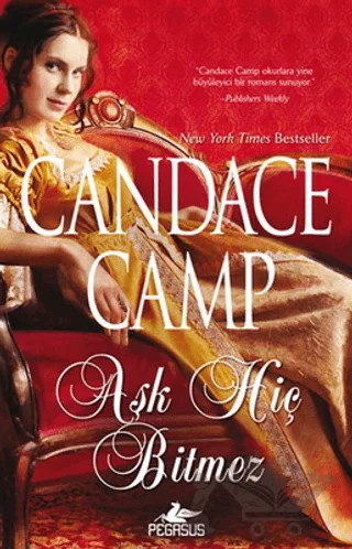 Aşk Hiç Bitmez – Candace Camp – Pegasus Yayınları kitap kapağı