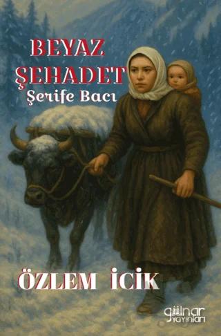 Beyaz Şehadet Şerife Bacı