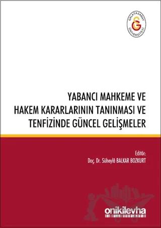 Yabancı Mahkeme ve Hakem Kararlarının Tanınması ve Tenfizinde Güncel Gelişmeler