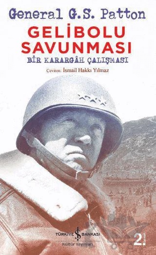 Gelibolu Savunması – Geberal G.S. Patton – İş Bankası Kültür Yayınları kitap kapağı