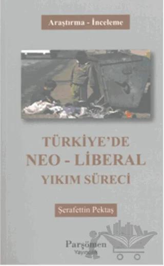 Türkiye'de Neo-Liberal Yıkım Süreci