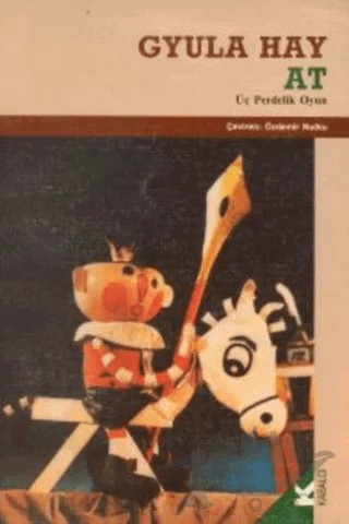 At Üç Perdelik Oyun – Gyula Hay – Kabalcı Yayınevi kitap kapağı