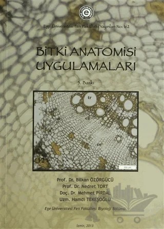 Bitki Anatomisi Uygulamaları – Bilkan Özörgücü, Hamdi Tekeşoğlu, Mehmet Pirdal, Nedret Tort – Ege Üniversitesi Yayınları kitap kapağı