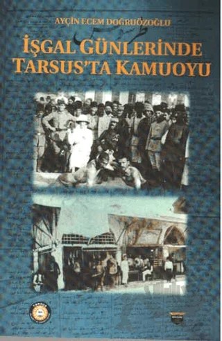 İşgal Günlerinde Tarsus’ta Kamuoyu – Ayçin Ecem Doğruözoğlu – Bilgin Kültür Sanat Yayınları kitap kapağı