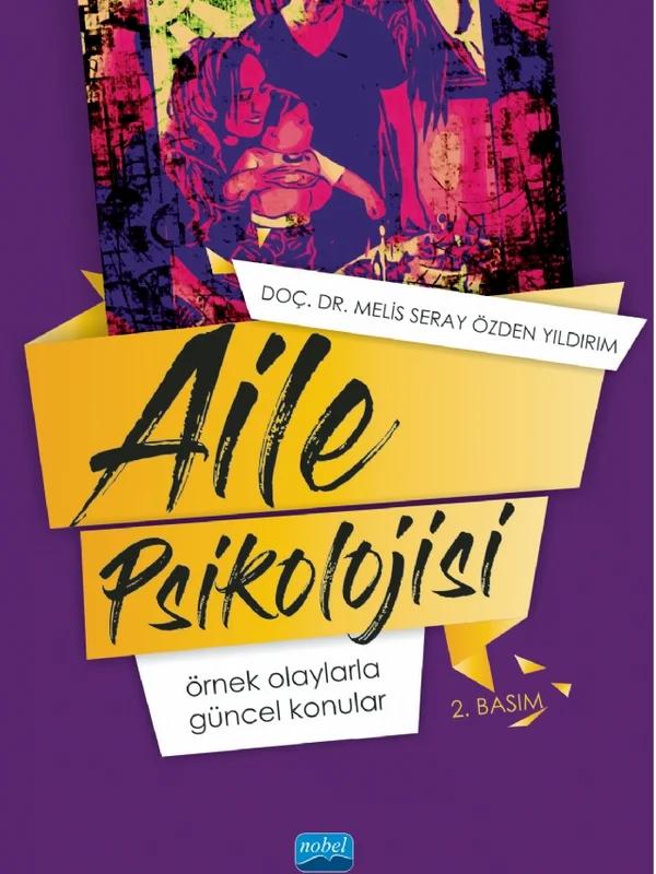 AİLE PSİKOLOJİSİ: Örnek Olaylarla Güncel Konular