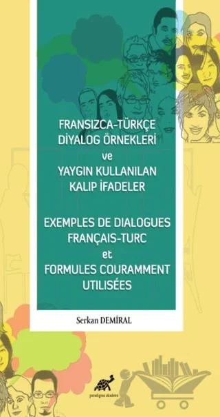 Fransızca - Türkçe Diyalog Örnekleri ve Yaygın Kullanılan Kalıp İfadeler - Exemples De Dialogues Français - Turc et Formules Couramment Utilisees