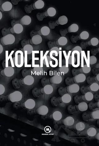 Koleksiyon – Melih Bilen – Mandal Kitap kitap kapağı