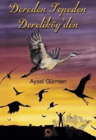 Dereden Tepeden Dereliköy’den