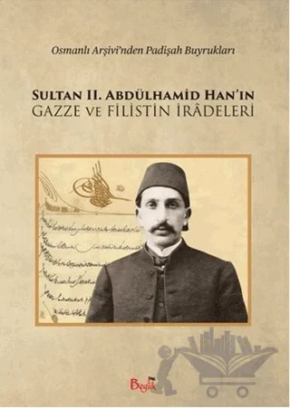 Sultan 2. Abdülhamid Han'ın Gazze ve Filistin İradeleri – Cevat Mustafa – Beylik Yayınları kitap kapağı