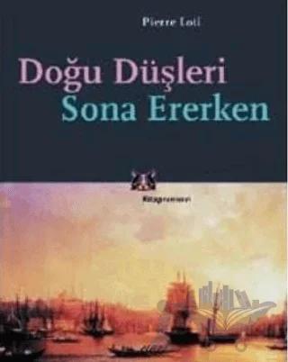 Doğu Düşleri Sona Ererken
