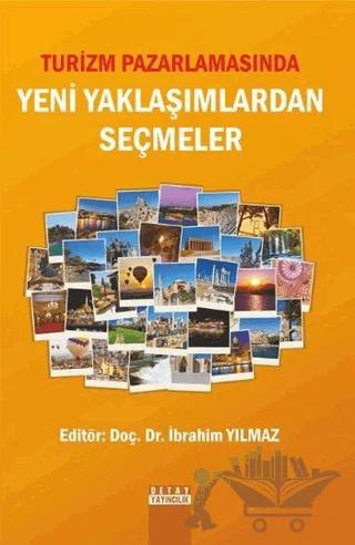 Turizm Pazarlamasında Yeni Yaklaşımlardan Seçmeler