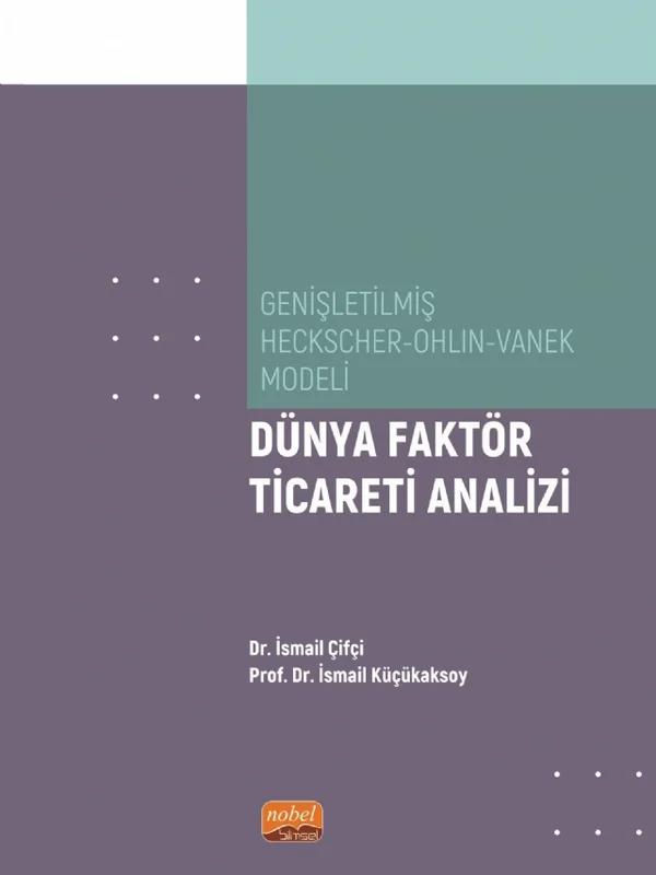 Genişletilmiş Heckscher-Ohlin-Vanek Modeli - DÜNYA FAKTÖR TİCARETİ ANALİZİ