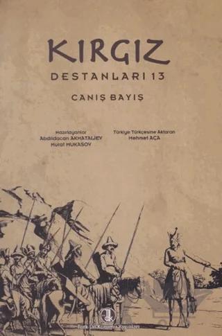 Kırgız Destanları 13 - Canış Bayış