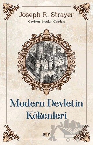 Modern Devletin Kökenleri – Joseph R. Strayer – Say Yayınları kitap kapağı