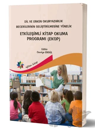 Dil ve Erken Okuryazarlık Becerilerinin Geliştirilmesine Yönelik Etkileşimli Kitap Okuma Programı (EKOP) – Cevriye Ergül – Eğiten Kitap kitap kapağı
