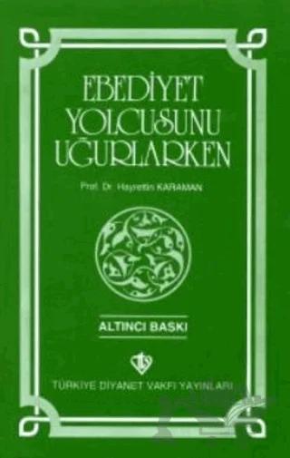 Ebediyet Yolcusunu Uğurlarken