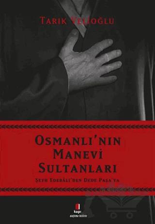 Osmanlı'nın Manevi Sultanları