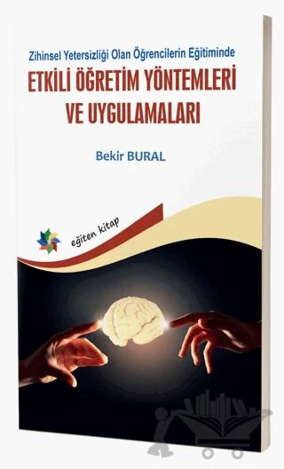 Zihinsel Yetersizliği Olan Öğrencilerin Eğitiminde Etkili Öğretim Yöntemleri Ve Uygulamaları
