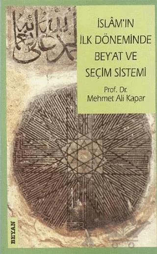 İslam’ın İlk Döneminde Bey’at ve Seçim Sistemi