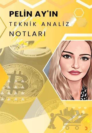 Pelin Ay’ın Teknik Analiz Notları