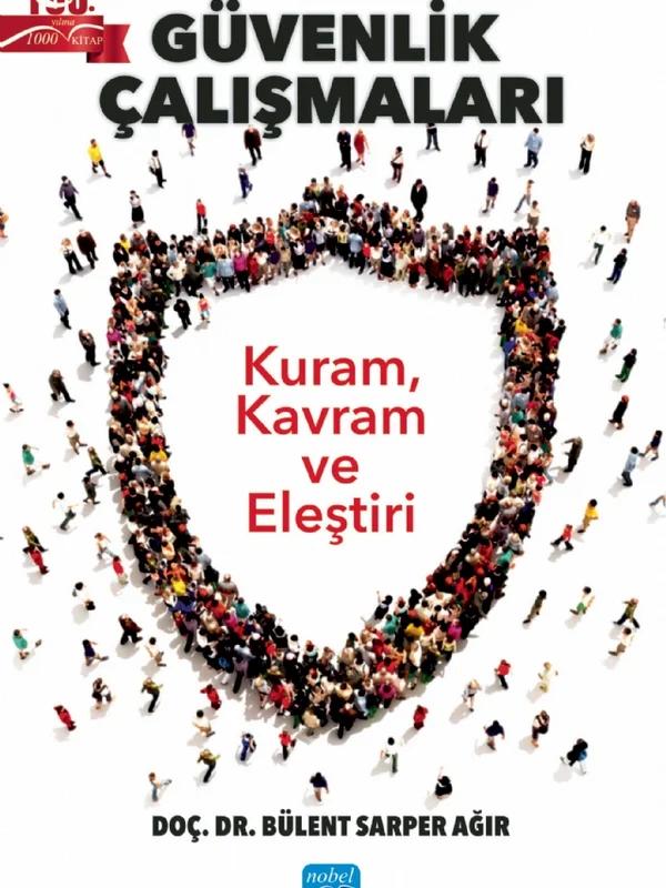 GÜVENLİK ÇALIŞMALARI - Kuram, Kavram ve Eleştiri