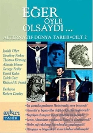 Eğer Öyle Olsaydı... Alternatif Dünya Tarihi Cilt 2 – Robert Cowley – Aykırı Yayınları kitap kapağı