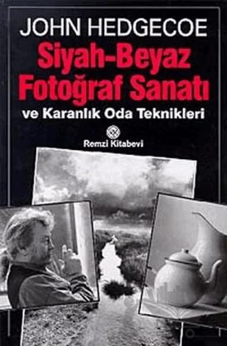 Siyah - Beyaz Fotoğraf Sanatı ve Karanlık Oda Teknikleri