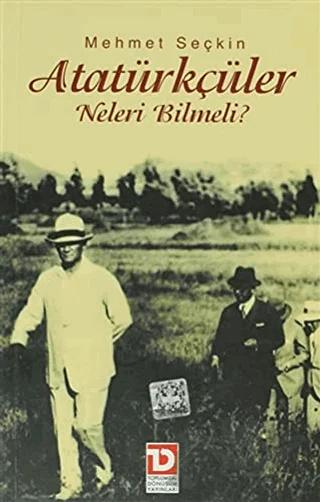 Atatürkçüler Neleri Bilmeli?