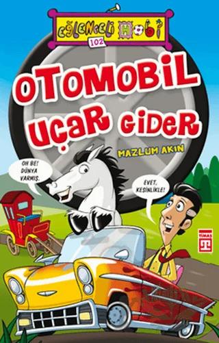 Otomobil Uçar Gider