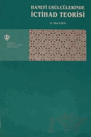 Hanefi Usulcülerinde İctihad Teorisi – Bilal Esen – Türkiye Diyanet Vakfı Yayınları kitap kapağı